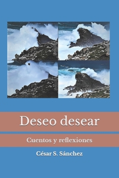 Paperback Deseo desear: cuentos y reflexiones [Spanish] Book