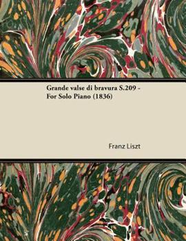 Paperback Grande Valse Di Bravura S.209 - For Solo Piano (1836) Book