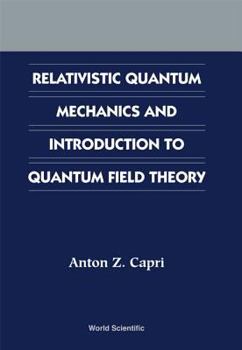 Paperback Relativistic Quantum Mechanics and Introduction to Quantum Field Theory Book