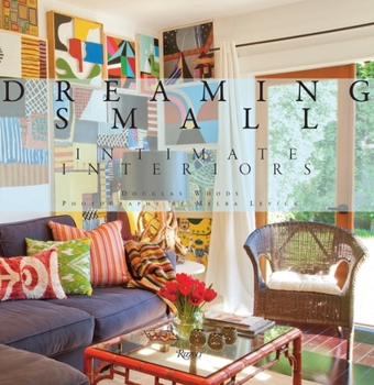 Hardcover Dreaming Small: Intimate Interiors Book