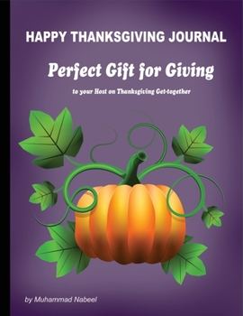 Happy Thanksgiving Journal – Perfect Gift for Giving to your Host on Thanksgiving Get-together: Wide Ruled Single Lined Notebook with Colored Papers ... Gift (Nabeel Journals and Notebooks)