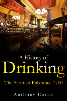 Paperback A History of Drinking: The Scottish Pub Since 1700 Book