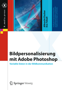 Hardcover Bildpersonalisierung Mit Adobe Photoshop: Variable Daten in Der Bildkommunikation [German] Book