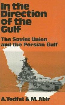Hardcover In the Direction of the Gulf: The Soviet Union and the Persian Gulf Book