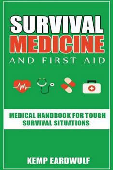 Paperback Survival Medicine & First Aid: Medical Handbook for Tough Survival Situations Book