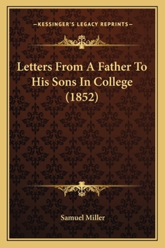 Paperback Letters From A Father To His Sons In College (1852) Book