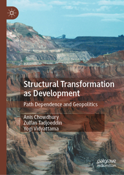 Hardcover Structural Transformation as Development: Path Dependence and Geopolitics Book