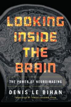 Hardcover Looking Inside the Brain: The Power of Neuroimaging Book