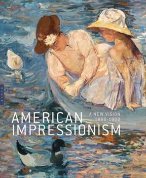 Paperback American Impressionism: A New Vision, 1880-1900 Book