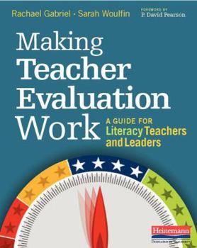 Paperback Making Teacher Evaluation Work: A Guide for Literacy Teachers and Leaders Book