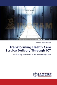 Paperback Transforming Health Care Service Delivery Through ICT Book