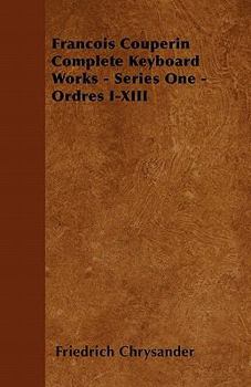 Paperback Francois Couperin Complete Keyboard Works - Series One - Ordres I-XIII Book