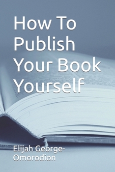 Paperback How To Publish Your Book Yourself Book
