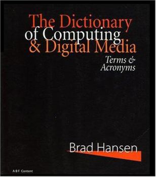 Paperback The Dictionary of Computing & Digital Media: Terms & Acronyms Book