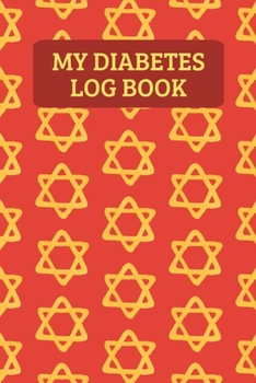 My Diabetes Log Book: Weekly Blood Sugar Record Book For 2 Years Of Readings - Jewish Star Of David