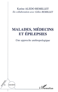 Paperback Malades, médecins et épilepsies: Une approche anthropologique [French] Book