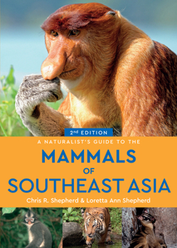 Paperback A Naturalist's Guide to the Mammals of Southeast Asia Book