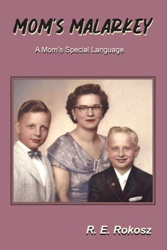 Paperback Mom's Malarkey: A Mom's Special Language Book