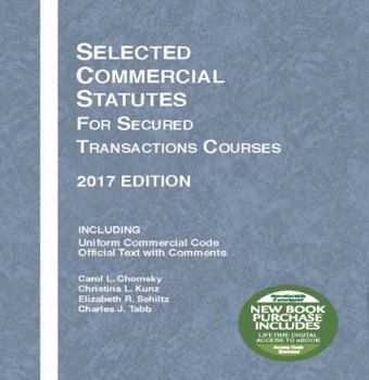 Paperback Selected Commercial Statutes for Secured Transactions Courses, 2017 Edition (Selected Statutes) Book
