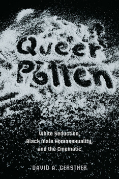 Paperback Queer Pollen: White Seduction, Black Male Homosexuality, and the Cinematic Book