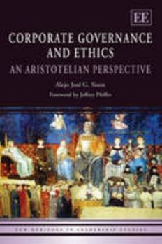 Paperback Corporate Governance and Ethics: An Aristotelian Perspective (New Horizons in Leadership Studies series) Book