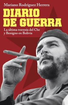 Paperback Diario de guerra: La última travesía del Che y Benigno en Bolivia (Spanish Edition) [Spanish] Book