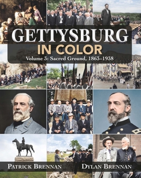 Hardcover Gettysburg in Color: Volume 3: Sacred Ground, 1863-1938 Book