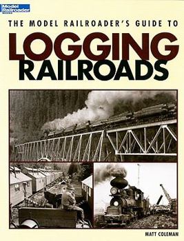 Paperback The Model Railroader's Guide to Logging Railroads Book