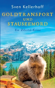 Paperback Goldtransport und Stauseemord: Ein Zillertal-Krimi [German] Book