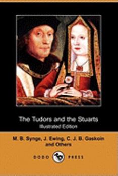 Paperback The Tudors and the Stuarts (Illustrated Edition) (Dodo Press) Book