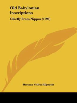 Paperback Old Babylonian Inscriptions: Chiefly From Nippur (1896) Book