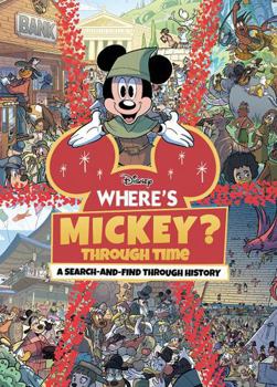 Hardcover Where's Mickey Through Time?: A Search-and-Find Through History (Disney) Book