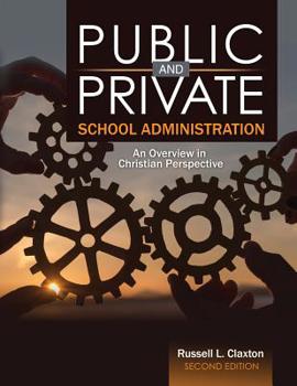 Paperback Public and Private School Administration: An Overview in Christian Perspective Book