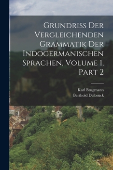Paperback Grundriss Der Vergleichenden Grammatik Der Indogermanischen Sprachen, Volume 1, part 2 [German] Book
