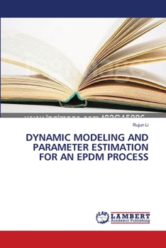 Paperback Dynamic Modeling and Parameter Estimation for an Epdm Process Book