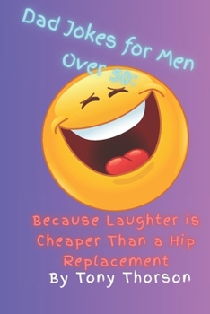 Paperback Dad Jokes for Men Over 50: Because Laughter is Cheaper Than a Hip Replacement Book