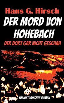 Paperback Der Mord von Hohebach: Der dort gar nicht geschah [German] Book