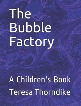The Bubble Factory: A Children's Book