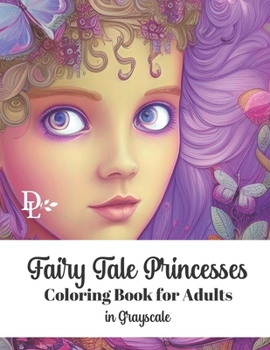 Paperback Fairy Tale Princesses: Coloring Book for Adults in Grayscale Book