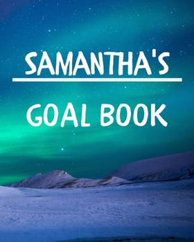 Samantha's Goal Book: New Year Planner Goal Journal Gift for Samantha / Notebook / Diary / Unique Greeting Card Alternative