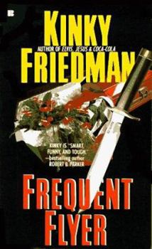 Frequent Flyer - Book #4 of the Kinky Friedman