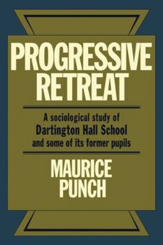 Paperback Progressive Retreat: A Sociological Study of Dartington Hall School 1926-1957 and Some of Its Former Pupils Book
