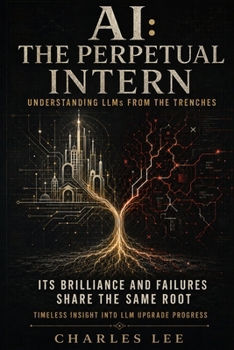 Paperback AI: THE PERPETUAL INTERN - Its Brilliance and Failures Share the Same Root Book