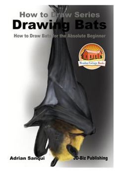 Paperback Drawing Bats - How to Draw Bats for the Absolute Beginner Book