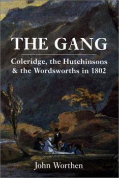 Hardcover The Gang: Coleridge, the Hutchinsons, and the Wordsworths in 1802 Book