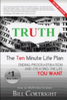 Paperback Truth: The 10 Minute Life Plan: Ending Procrastination and Creating the Life You Want Book