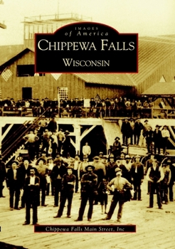 Chippewa Falls, Wisconsin - Book  of the Images of America: Wisconsin