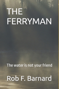 Paperback The Ferryman: The Water is not your friend Book