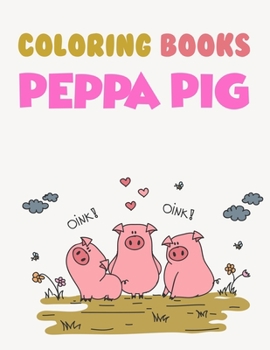 Coloring Book Peppa Pig: Coloring Book Peppa Pig 25 Pages - 8.5" x 11"