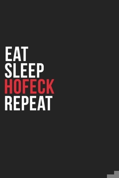 Paperback Eat Sleep Hofeck Repeat: 6''x9'' Hofeck Lined Dark Gray Black Writing Notebook Journal, 120 Pages, Best Novelty Birthday Santa Christmas Gift F Book